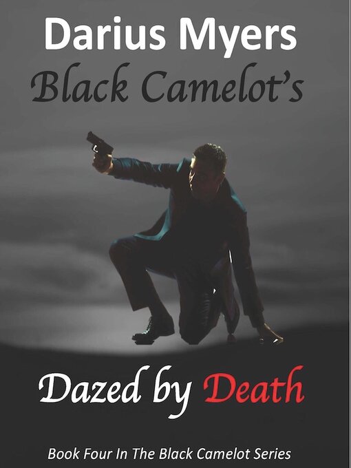 Title details for Black Camelot's Dazed by Death by Darius Myers - Available